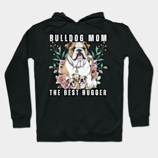 Bulldog Mom The Best Hugger Hoodie